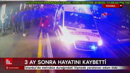İstanbul'da metrobüs durağındaki itişmede yaralanan adam öldü