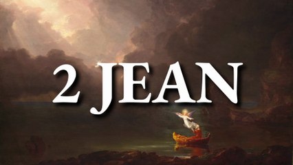 2 Jean | La Bible | Nouveau Testament