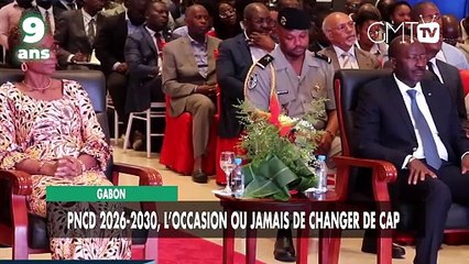 [#Reportage] Gabon : PNCD 2026-2030, l’occasion ou jamais de changer de cap