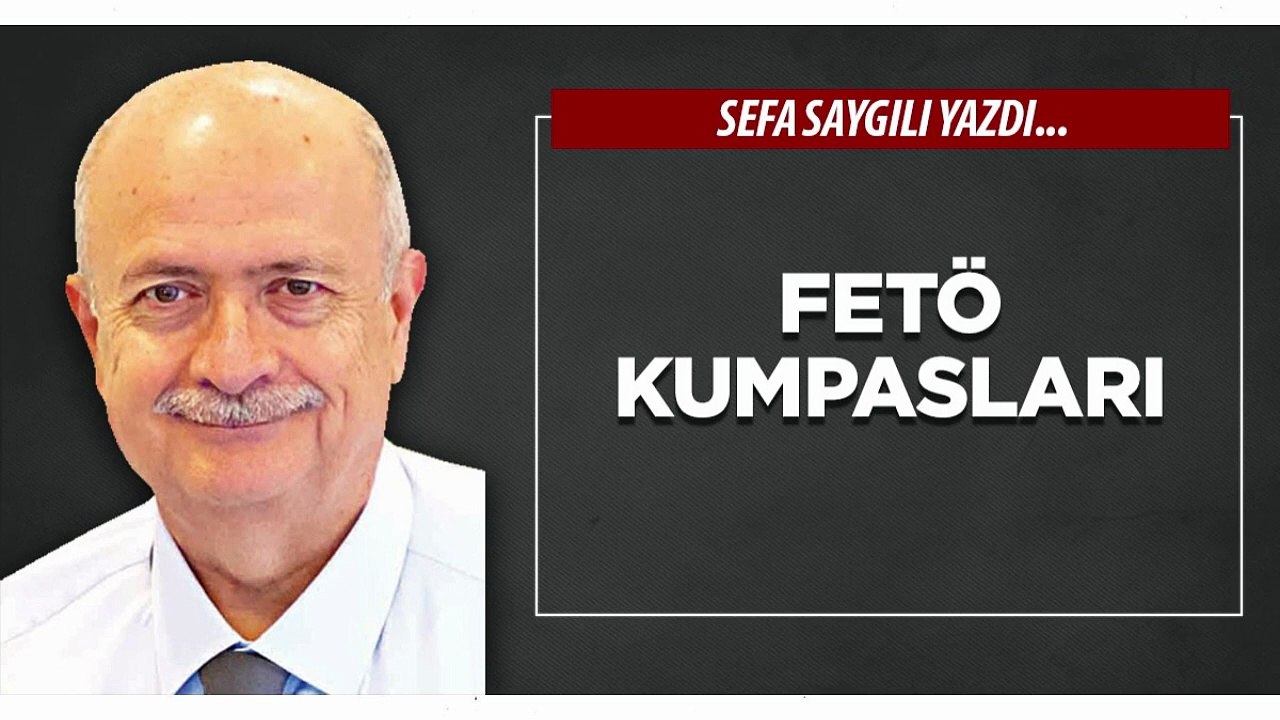 Sefa Saygılı: FETÖ kumpasları