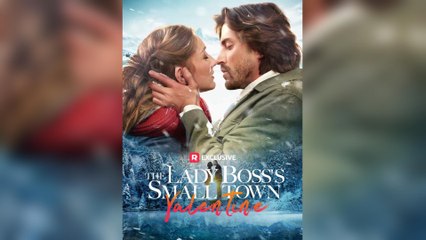 The Lady Boss’s Small Town Valentine (2025) - FULL [Eng Sub]