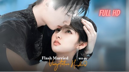 Flash Married With My Vegetative Husband  (Chinese Drama English Subtitles ) #shortfilms