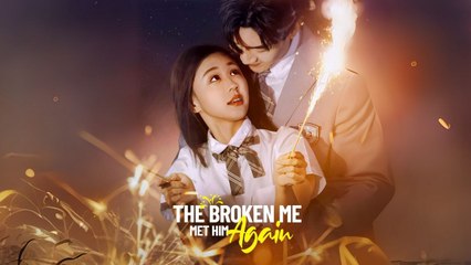 The Broken Me Met Him Again
