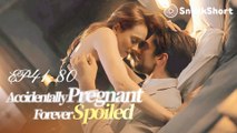 Accidentally Pregnant, Forever Spoiled