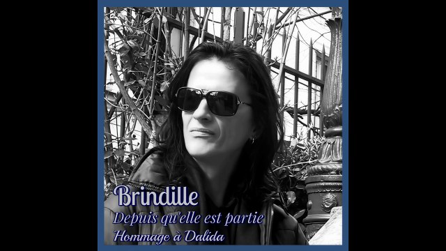 Depuis qu'elle est partie (Hommage à Dalida) - Brindille