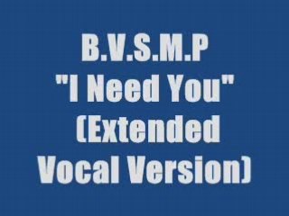 B.V.S.M.P. - I Need You (maxi version)