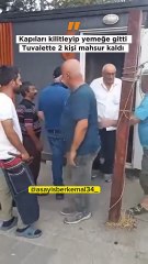 Tuvalet skandalı! Kapıları kilitleyip yemeğe gitti, kalp hastası iki kişi 20 dakika mahsur kaldı