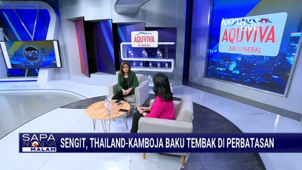 [FULL] Saling Serang Thailand-Kamboja: WNI Update Kondisi Terkini, Praktisi Ungkap Kisah Historis