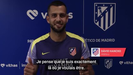 Atlético - Hancko : “Je suis exactement là où je voulais être”