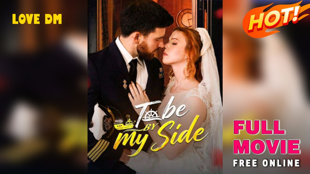 To Be By My Side (2025) - Full Movie (Dramabox)