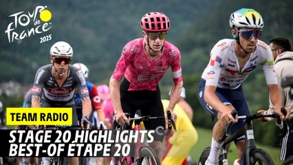 Highlights Team Radio - Stage 20 - Tour de France 2025