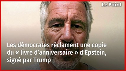 Les démocrates réclament une copie du « livre d’anniversaire » d’Epstein, signé par Trump