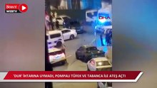 Bahçelievler’de 'dur' ihtarına uymadı, pompalı tüfek ve tabanca ile ateş açtı