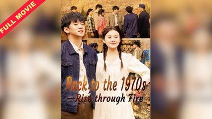 Back To The 1970s Rise Through Fire – Full HD Movie [English Sub] | Watch Till The End
