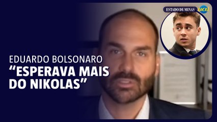 Eduardo Bolsonaro: "esperava mais de Nikolas Ferreira "