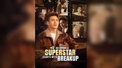Becoming A Superstar Starts With Breakup