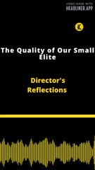 Director's Reflections | The Quality of Our Small Elite
