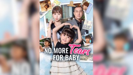 No More Tears For Baby Full Movies [ SHORT DRAMA | FULL ]