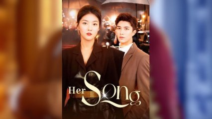 Her Song Full Movies [ SHORT DRAMA | FULL ]