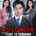 No Longer Yours To Command - Full Movie