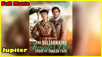The Billionaire Female CEO From The Trailer Park Full Movie | Reelshort #shortfilm