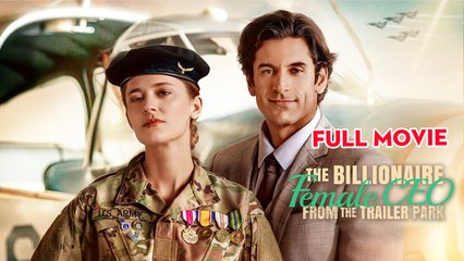 The Billionaire Female CEO From The Trailer Park Full Movie - Reelshort 2025