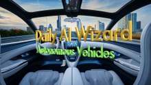 Day 25 Fast: AI in Autonomous Vehicles—Drive the Future with AI! | #DailyAIWizard