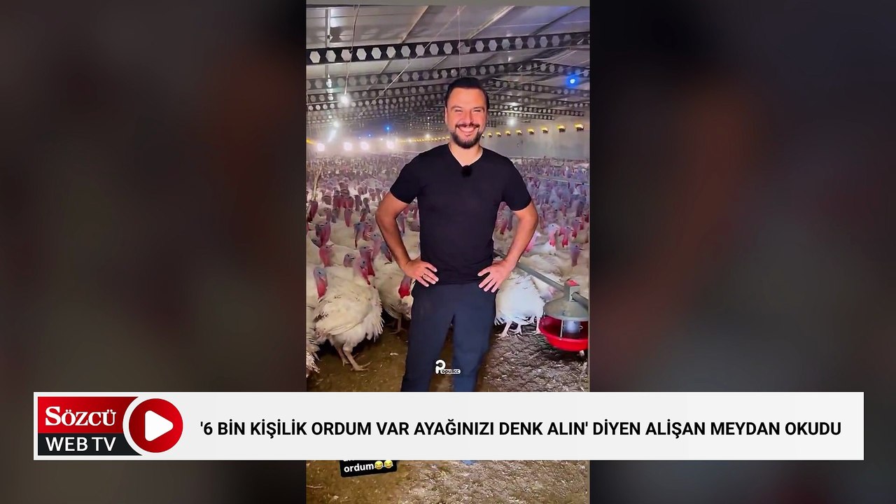 '6 bin kişilik ordum var ayağınızı denk alın' diyen Alişan meydan okudu
