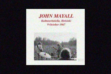 John Mayall's Bluesbreakers - bootleg Live in Helsinki, FIN, 10-09- 1967