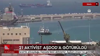İsrail'in alıkoyduğu Hanzala'daki aktivistler Aşdod Limanı’na getirildi