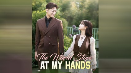 The World Stops At My Hands Full Movie