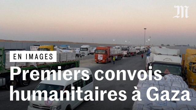 Les premiers convois humanitaires arrivent à Gaza