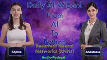 Day 18 Audio-Podcast: Recurrent Neural Networks (RNNs)—Unlock Sequence Magic! | #DailyAIWizard