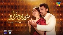 Shirin Farhad - Episode 24 - 27 July 25 [ Farhan Saeed _ Kinza Hashmi ] Master Paints_ PEL - HUM TV