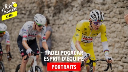 Portrait - Tadej Pogacar: Esprit d'équipe