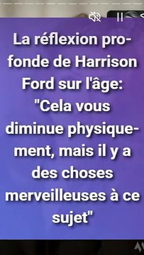 La réflexion profonde de Harrison Ford sur l'âge Cela vous diminue physiquement, mais il y a des choses merveilleuses à ce sujet (1)