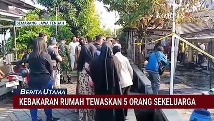 Kebakaran Tewaskan 5 Orang Sekeluarga di Semarang, Begini Nasib 1 Anak yang Selamat |BERUT