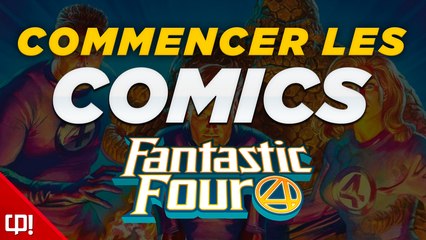 COMMENCER LES COMICS 4 FANTASTIQUES ! (Ordre de lecture)