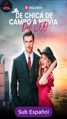 [SUB ESPAÑOL] De Chica de Campo a Novia del CEO pelicula completa