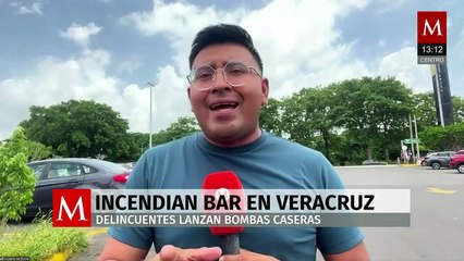 Delincuentes lanzan bombas caseras a un bar provocando un incendio en Veracruz