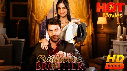 My Ex's Billionaire Brother | Full Movie HD - Best ShortFilms Drama Romantic Hot
