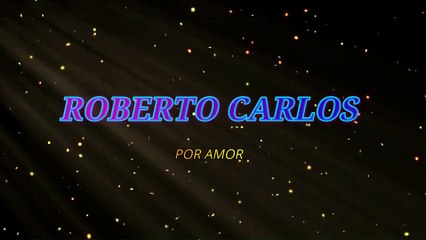 Roberto Carlos - Por amor (KARAOKE)