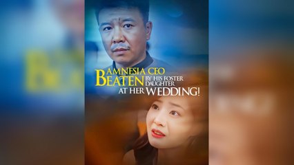 Amnesia CEO Beaten By His Foster Daughter At Her Wedding!
