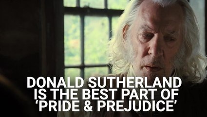 We Rewatched 'Pride & Prejudice' In Theaters For Its Re-Release, And We Forgot Why Donald Sutherland Is Actually The Best Part