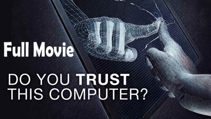 Do You Trust This Computer (2018) Full Movie HD
