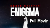 Eddie Griffin E Niggma (2019) Full Movie HD