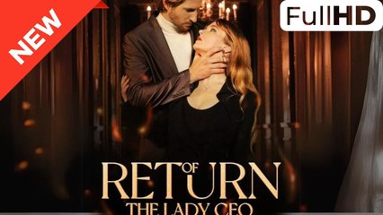 Return Of The Lady Ceo Moive - Full Movie