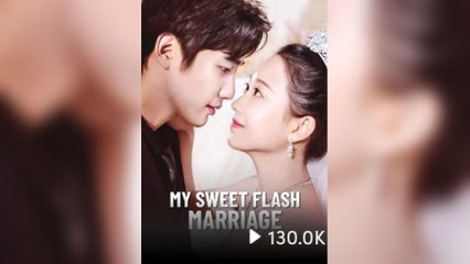 My Sweet Flash Marriage 💍