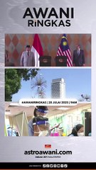 #AWANIRingkas 28 Julai 2025 | 9AM