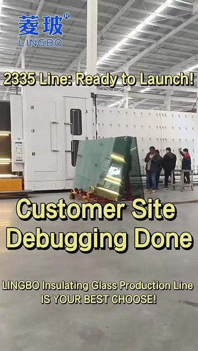 Customer Site: 2335 Insulating Glass Line Debugging Complete—Coming Online Soon